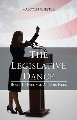The Legislative Dance Book Ii: Menage a Trois Reel