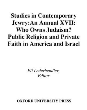 楽天楽天Kobo電子書籍ストアStudies in Contemporary Jewry Volume XVII: Who Owns Judaism? Public Religion and Private Faith in America and Israel【電子書籍】