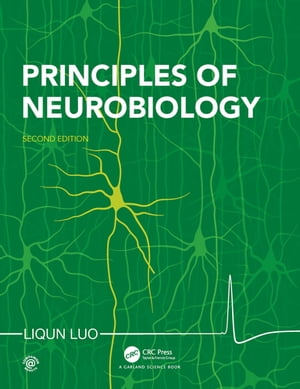 Principles of Neurobiology【電子書籍】 Liqun Luo