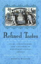 Refined Tastes Sugar, Confectionery, and Consumers in Nineteenth-Century America【電子書籍】 Wendy A. Woloson