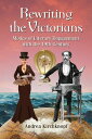 Rewriting the Victorians Modes of Literary Engagement with the 19th Century