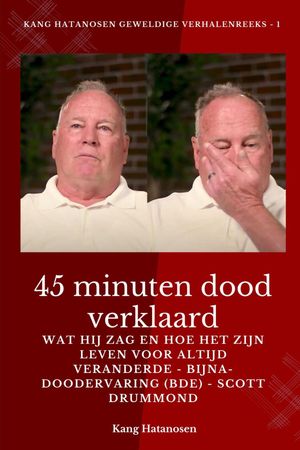 45 minuten dood verklaard