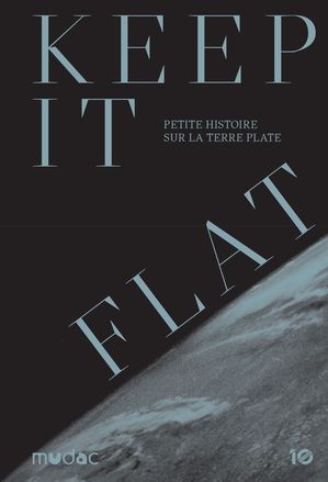 Keep it Flat Petite histoire sur la Terre plate【電子書籍】[ Alexandra Midal ]