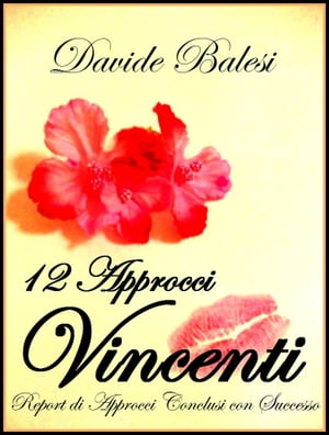 12 Approcci Vincenti - Report di Approcci Conclusi con Successo