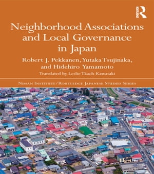 Neighborhood Associations and Local Governance in Japan