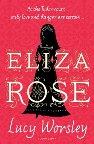 Eliza Rose【電子書籍】[ Lucy Worsley ]