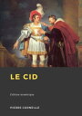 Le Cid【電子書籍】[ Pierre Corneille ]