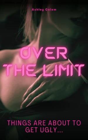 Over the Limit: Things are about to get ugly...