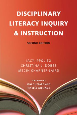 Disciplinary Literacy Inquiry & Instruction, Second Edition