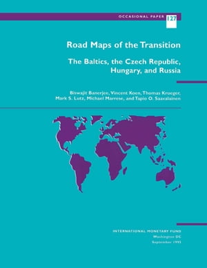 Road Maps of the Transition: The Baltics, the Czech Republic, Hungary, and Russia