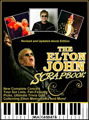 The Elton John Scrapbook: Revised and Updated eBook Edition【電子書籍】[ M.A. Cassata ]