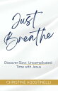 ŷKoboŻҽҥȥ㤨Just Breathe Discover Slow, Uncomplicated Time with JesusŻҽҡ[ Christine Agostinelli ]פβǤʤ452ߤˤʤޤ