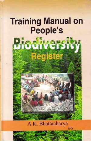 Training Manual on People's Biodiversity Register "Jal Jangal Jamin Register": Bio-Diversity Conservation and Livelihood Security through People's Participation