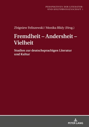 Fremdheit ? Andersheit ? Vielheit Studien zur deutschsprachigen Literatur und Kultur