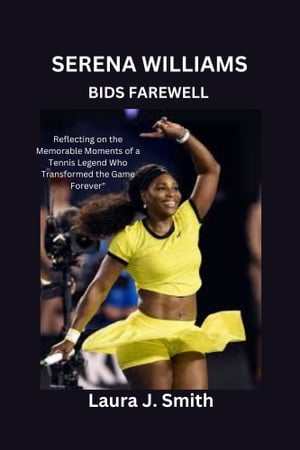 Serena Williams Bids Farewell: