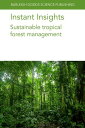 Instant Insights: Sustainable tropical forest management【電子書籍】[ Mr Patrick D. Ha...