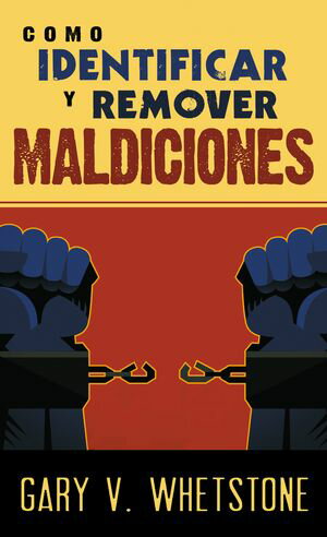 C?mo identificar y remover maldiciones【電子書籍】[ Gary V. Whetstone ]