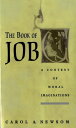 The Book of Job A Contest of Moral Imaginations【電子書籍】[ Carol A. Newsom ]