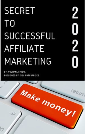 Secret To Successful Affiliate Marketing 2020