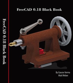 FreeCAD 0.18 Black BookŻҽҡ[ Gaurav Verma ]
