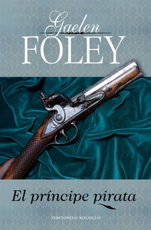 El pr?ncipe pirata (Los pr?ncipes del mar 1)【電子書籍】[ Gaelen Foley ]