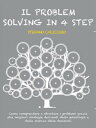 ŷKoboŻҽҥȥ㤨Il problem solving in 4 step Come comprendere e affrontare i problemi grazie alle migliori strategie derivanti dalla psicologia e dalla scienza delle decisioniŻҽҡ[ Stefano Calicchio ]פβǤʤ242ߤˤʤޤ