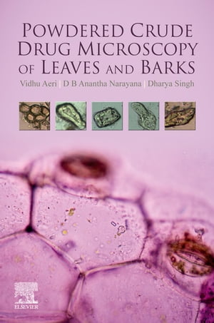 Powdered Crude Drug Microscopy of Leaves and Barks