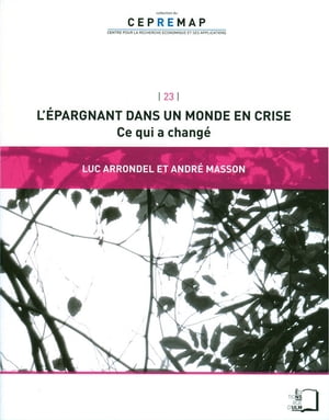 L'?pargnant dans un monde en crise - Ce qui a chang?【電子書籍】[ Luc Arrondel ]