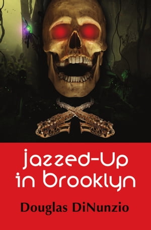 Jazzed-Up in Brooklyn: An Eddie Lombardi Mystery