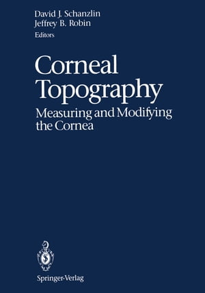 Corneal Topography Measuring and Modifying the Cornea