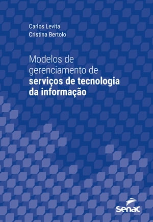 Modelos de gerenciamento de servi?os de tecnologia da informa??o【電子書籍】[ Carlos Levita ]