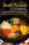 Traditions of South Korean Cooking: Learning the Basic Techniques and Recipes of the South Korean Cuisine