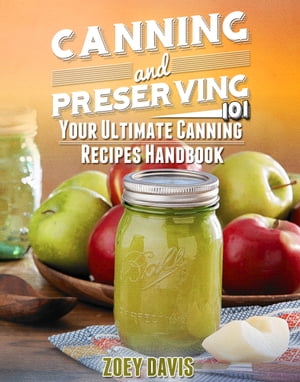 Canning and Preserving 101