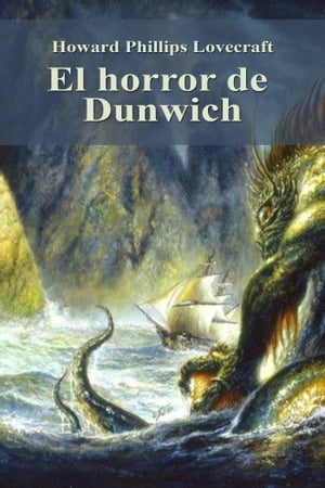 El horror de Dunwich【電子書籍】[ Howard Phillips Lovecraft ]
