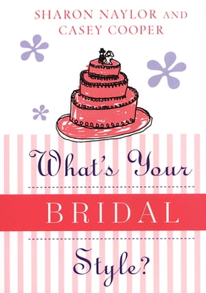 楽天楽天Kobo電子書籍ストアWhat's Your Bridal Style?【電子書籍】[ Casey Cooper ]