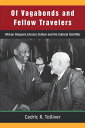 Of Vagabonds and Fellow Travelers African Diaspora Literary Culture and the Cultural Cold War【電子書籍】 Cedric Tolliver