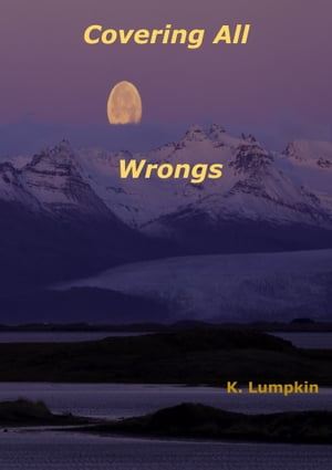 Covering All Wrongs【電子書籍】[ K. Lumpki
