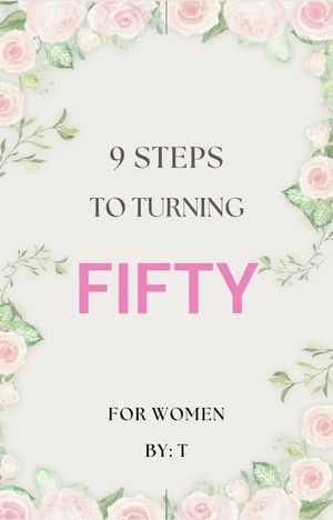 9 Steps to Turning Fifty