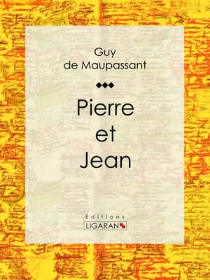 Pierre et Jean【電子書籍】[ Guy de Maupass