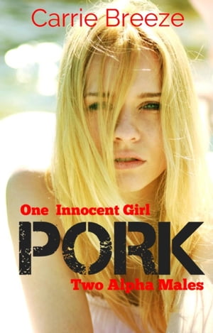 Pork【電子書籍】[ Carrie Breeze ]