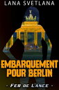 Fer de Lance: Embarquement pour Berlin