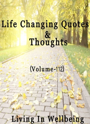 Life Changing Quotes & Thoughts (Volume 112)