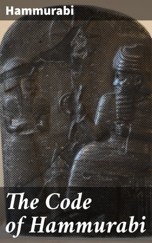 The Code of Hammurabi