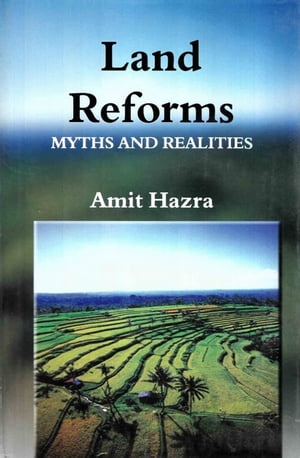 Land Reforms: Myths and Realities