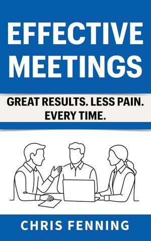 ŷKoboŻҽҥȥ㤨Effective Meetings Great Results. Less Pain. Every Time.Żҽҡ[ Chris Fenning ]פβǤʤ1,244ߤˤʤޤ