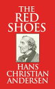 The Red Shoes【電子書籍】[ Hans Christian 