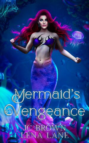 Mermaids Vengeance【電子書籍】[ JC Brown ]