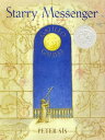 Starry Messenger Galileo Galilei (Caldecott Honor Book)【電子書籍】 Peter S s