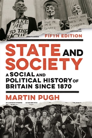 State and Society A Social and Political History of Britain since 1870【電子書籍】 Professor Martin Pugh