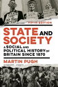 State and Society A Social and Political History of Britain since 1870